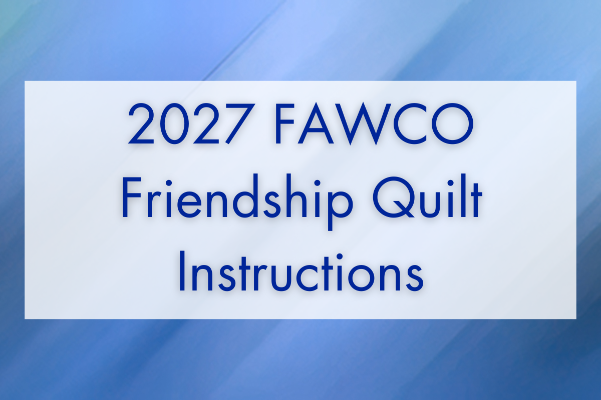 2027 FAWCO Friendship Quilt Instructions